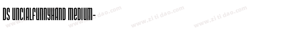 DS UncialFunnyHand Medium字体转换